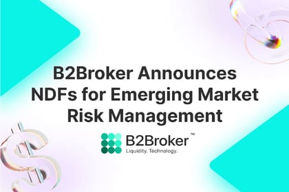 B2Broker Update Adds NDFs, Decreases Margin Requirements, and Enhances Liquidity Packages